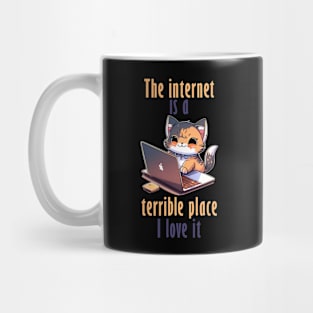 the internet is a terrible place Mug